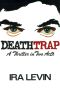 Deathtrap · A Thriller in Two Acts