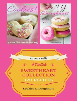 Sweetheart Collection (Cookies & Homemade Doughnuts) · 120 #Delish Recipes