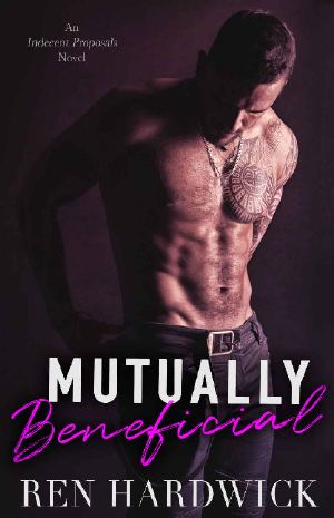 Mutually Beneficial (Indecent Proposals Book 1)