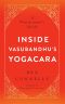 Inside Vasubandhu's Yogacara