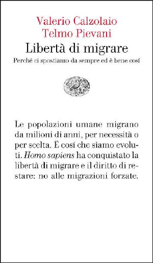 Libertà Di Migrare · Perchè Ci Spostiamo Da Sempre Ed È Bene Così (Vele Vol. 118)