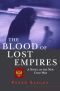 The Blood of Lost Empires · A Novel of the New Cold War