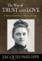 The Way of Trust and Love - a Retreat Guided by St. Therese of Lisieux