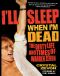 I'll Sleep When I'm Dead