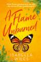 A Flame Unburned · A heart-wrenching coming-of-age love story packed full of heartbreak and hope (The Three Great Loves of Victoria Turnbull Book 1)