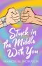 Stuck in the Middle With You