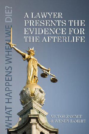 A Lawyer Presents the Evidence for the Afterlife