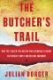 Butcher's Trail · How the Search for Balkan War Criminals Became the World's Most Successful Manhunt (9781590516065)