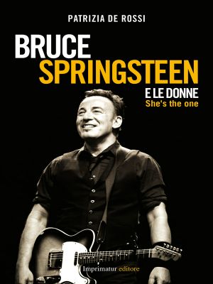 Bruce Springsteen E Le Donne. She's the One