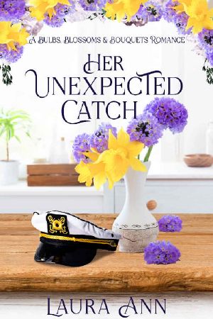 Her Unexpected Catch: a clean, small town romance (Bulbs, Blossoms and Bouquets Book 5)