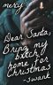 Dear Santa, Bring My B!tc# Home for Christmas