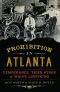 Prohibition in Atlanta · Temperance, Tiger Kings & White Lightning