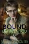 Bound Between You : A Bound & Controlled Spin-Off (Tender Control Book 4)