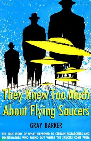 They Knew Too Much About Flying Saucers