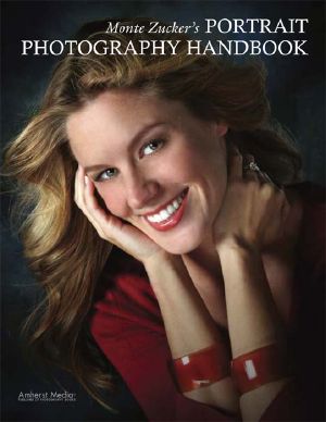 Monte Zucker's Portrait Photography Handbook