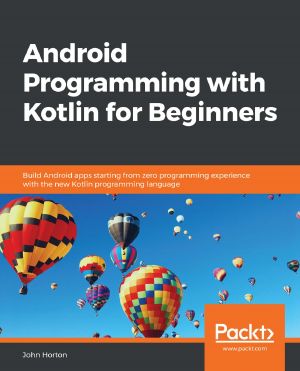 Android Programming with Kotlin for Beginners