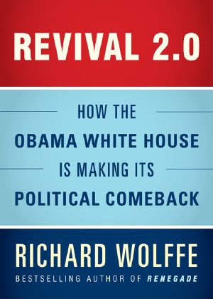 Revival 2.0 · How the Obama White House Is Making Its Political Comeback (Kindle Single)