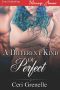 A Different Kind of Perfect (Siren Publishing Ménage Amour)