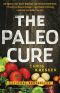 The Paleo Cure · Eat Right for Your Genes, Body Type, and Personal Health Needs