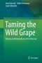 Taming the Wild Grape