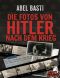 Die Fotos von Hitler nach dem Krieg