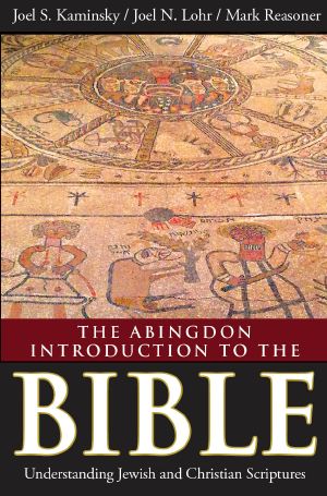 The Abingdon Introduction to the Bible · Understanding Jewish and Christian Scriptures