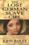 The Lost German Slave Girl · The Extraordinary True Story of Sally Miller and Her Fight for Freedom in Old New Orleans