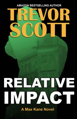 Relative Impact (Max Kane Series Book 3)