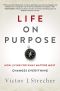 Life on Purpose · How Living for What Matters Most Changes Everything