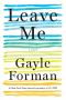 Leave Me · A Novel