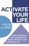 ACTivate Your Life · Using Acceptance and Mindfulness to Build a Life That Is Rich, Fulfilling and Fun