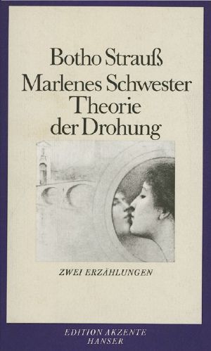 Marlenes Schwester / Theorie der Drohung · Zwei Erzählungen