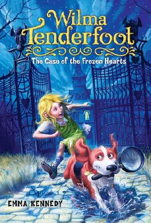 Wilma Tenderfoot and the Case of the Frozen Hearts