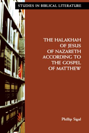 Halakhah of Jesus of Nazareth According to the Gospel of Matthew