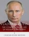 Vladimir Putin:  The Controversial Life of Russia’s President