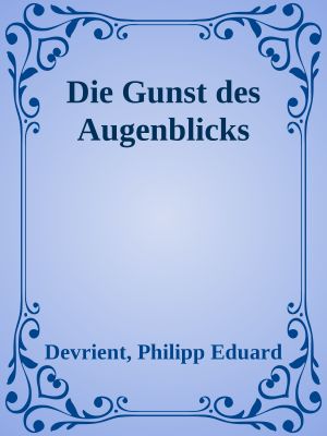 Die Gunst des Augenblicks