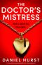 The Doctor's Mistress: A totally addictive psychological thriller with a breathtaking twist (The Doctor's Wife Book 3)