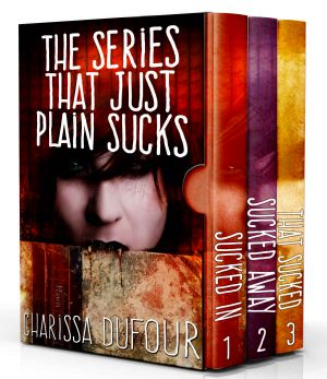 The Series that Just Plain Sucks · The Complete Trilogy