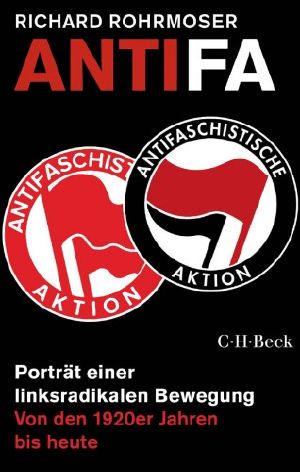 Die Antifa: Portrait einer linksradikalen Bewegung