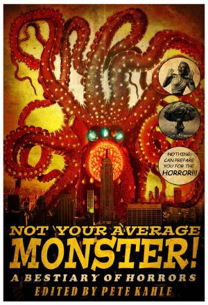 Not Your Average Monster · a Bestiary of Horrors