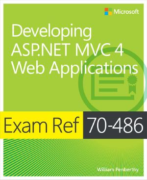 Exam Ref 70-486 · Developing ASP.NET MVC 4 Web Applications