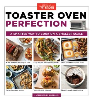 Toaster Oven Perfection, A Smarter Way to Cook on a Smaller Scale