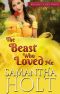 The Beast Who Loved Me · A Fairytale Retelling (Regency Fairy Twists Book 2)