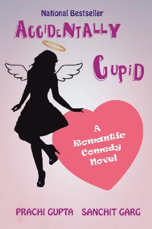 ACCIDENTALLY CUPID · (A Romantic Comedy Novel)