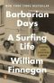 Barbarian Days · A Surfing Life