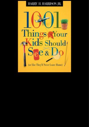 1001 Things Your Kids Should See & Do