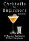 Cocktails for Beginners: Anyone can do it