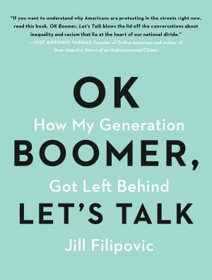 OK Boomer, Let's Talk, How My Generation Got Left Behind