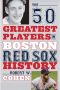 The 50 Greatest Players in Boston Red Sox History