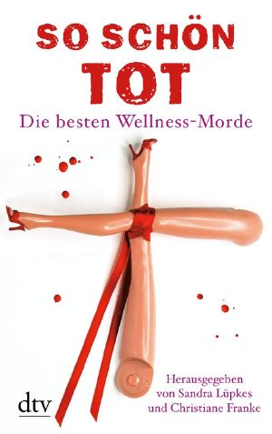 So schön tot · Die besten Wellness-Morde